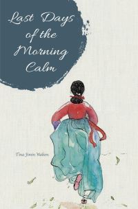 Book Cover for Last Days of the Morning Calm by Tina Jimin Walton