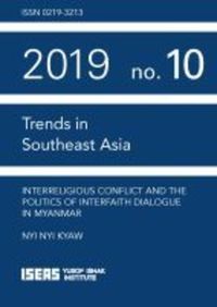 Book Cover for Interreligious Conflict and the Politics of Interfaith Dialogue in Myanmar by Nyi Nyi Kyaw