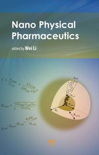 Book Cover for Nano Physical Pharmaceutics by Wei Li
