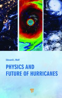 Book Cover for Physics and Future of Hurricanes by E L Wolf