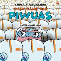 Book Cover for Then Came the Piwuas by Mauro Moro