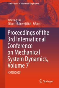 Book Cover for Proceedings of the 3rd International Conference on Mechanical System Dynamics. Volume 7 ICMSD2025 by International Conference on Mechanical System Dynamics