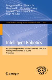 Book Cover for Intelligent Robotics by Zengguang Hou, Huimin Lu, Qinghua Hu, Wenqiang Zhang, Junying Chen, Changhe Tu, Shan An