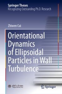 Book Cover for Orientational Dynamics of Ellipsoidal Particles in Wall Turbulence by Zhiwen Cui