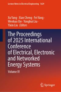 Book Cover for The Proceedings of 2025 International Conference of Electrical, Electronic and Networked Energy Systems. Volume IV by Electronic and Networked Energy Systems International Conference of Electrical