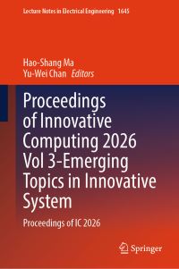 Book Cover for Proceedings of Innovative Computing 2026 Volume 3 Emerging Topics in Innovative System by International Conference on Innovative Computing