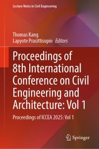 Book Cover for Proceedings of 8th International Conference on Civil Engineering and Architecture: Vol 1 by Thomas Kang, Lapyote Prasittisopin