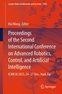 Book Cover for Proceedings of the Second International Conference on Advanced Robotics, Control, and Artificial Intelligence by Hai Wang