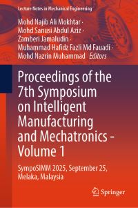 Book Cover for Proceedings of the 7th Symposium on Intelligent Manufacturing and Mechatronics - Volume 1 by Mohd Najib Ali Mokhtar, Mohd Sanusi Abdul Aziz, Zamberi Jamaludin, Muhammad Hafidz Fazli Md Fauadi, Mohd Nazrin Muhammad