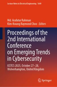 Book Cover for Proceedings of the 2nd International Conference on Emerging Trends in Cybersecurity by Md Arafatur Rahman, KimKwang Raymond Choo
