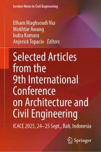 Book Cover for Selected Articles from the 9th International Conference on Architecture and Civil Engineering by Elham Maghsoudi Nia, Mokhtar Awang, Indra Komara, Anjerick Topacio