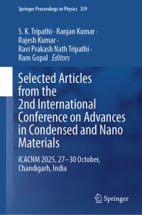 Book Cover for Selected Articles from the 2nd International Conference on Advances in Condensed and Nano Materials by S K Tripathi, Ranjan Kumar, Rajesh Kumar, Ravi Prakash Nath Tripathi, Ram Gopal
