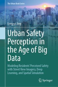 Book Cover for Urban Safety Perception in the Age of Big Data by Fengrui Jing