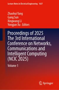 Book Cover for Proceedings of 2025 The 3rd International Conference on Networks, Communications and Intelligent Computing (NCIC 2025) by Zhaohui Yang, Gang Sun, Xingwang Li, Yongjun Xu