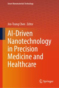 Book Cover for AI-Driven Nanotechnology in Precision Medicine and Healthcare by JenTsung Chen