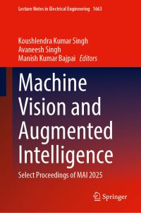 Book Cover for Machine Vision and Augmented Intelligence by Koushlendra Kumar Singh, Avaneesh Singh, Manish Kumar Bajpai