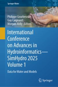 Book Cover for International Conference on Advances in Hydroinformatics - SimHydro 2025 Volume 1 by Philippe Gourbesville, Guy Caignaert, Morgan Abily