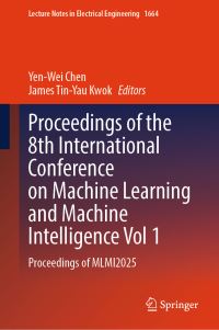 Book Cover for Proceedings of the 8th International Conference on Machine Learning and Machine Intelligence Vol 1 by YenWei Chen, James TinYau Kwok