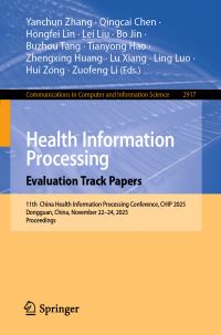 Book Cover for Health Information Processing. Evaluation Track Papers by Yanchun Zhang, Qingcai Chen, Hongfei Lin, Lei Liu, Bo Jin, Buzhou Tang, Tianyong Hao, Zhengxing Huang, Lu Xiang