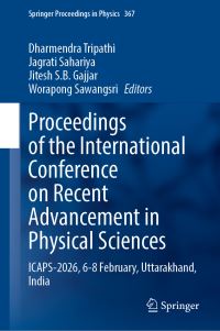 Book Cover for Proceedings of the International Conference on Recent Advancement in Physical Sciences by Dharmendra Tripathi, Jagrati Sahariya, Jitesh SB Gajjar, Worapong Sawangsri