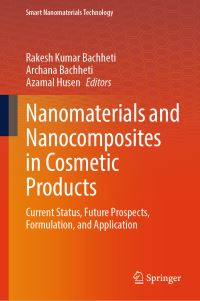 Book Cover for Nanomaterials and Nanocomposites in Cosmetic Products by Rakesh Kumar Bachheti, Archana Bachheti, Azamal Husen