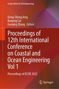 Book Cover for Proceedings of 12th International Conference on Coastal and Ocean Engineering Vol 1 by DongSheng Jeng, Baoping Cai, Guoqing Zhang