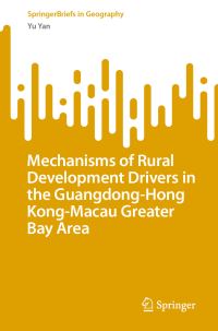 Book Cover for Mechanisms of Rural Development Drivers in the Guangdong-Hong Kong-Macau Greater Bay Area by Yu Yan