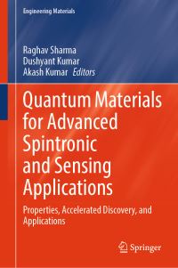 Book Cover for Quantum Materials for Advanced Spintronic and Sensing Applications by Dushyant Kumar, Akash Kumar