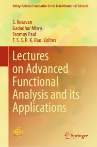 Book Cover for Lectures on Advanced Functional Analysis and Its Applications. Infosys Science Foundation Series in Mathematical Sciences by S Kesavan, Gadadhar Misra, Tanmoy Paul, T S S R K Rao