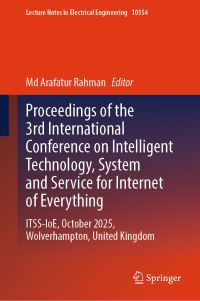 Book Cover for Proceedings of the 3rd International Conference on Intelligent Technology, System and Service for Internet of Everything by Md Arafatur Rahman