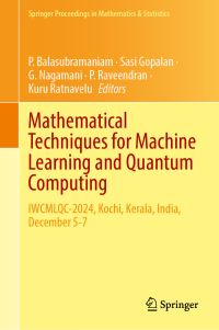 Book Cover for Mathematical Techniques for Machine Learning and Quantum Computing by P Balasubramaniam, Sasi Gopalan, G Nagamani, P Raveendran, Kuru Ratnavelu