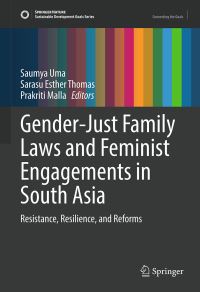 Book Cover for Gender-Just Family Laws and Feminist Engagements in South Asia by Saumya Uma, Sarasu Esther Thomas, Prakriti Malla