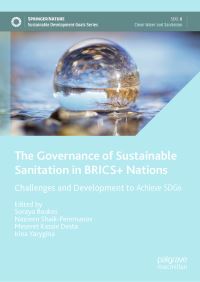 Book Cover for The Governance of Sustainable Sanitation in BRICS+ Nations by Soraya Beukes, Nazreen ShaikPeremanov, Meseret Kassie Desta, I Z IArygina