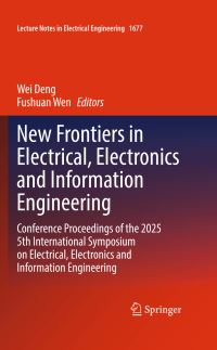 Book Cover for New Frontiers in Electrical, Electronics and Information Engineering by Wei Deng, Fushuan Wen