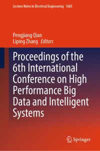 Book Cover for Proceedings of the 6th International Conference on High Performance Big Data and Intelligent Systems by Pengjiang Qian, Liping Zhang