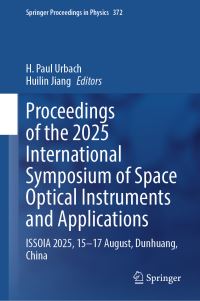 Book Cover for Proceedings of the 2025 International Symposium of Space Optical Instruments and Applications by H Paul Urbach, Huilin Jiang