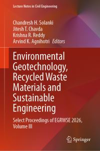 Book Cover for Environmental Geotechnology, Recycled Waste Materials and Sustainable Engineering by Chandresh H Solanki, Jitesh T Chavda, Krishna R Reddy, Arvind K Agnihotri