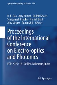 Book Cover for Proceedings of the International Conference on Electro-Optics and Photonics by B K Das, Ajay Kumar, Sudhir Khare, Shriganesh Prabhu, Nimish Dixit, Ajay Mishra, Pooja Dhill