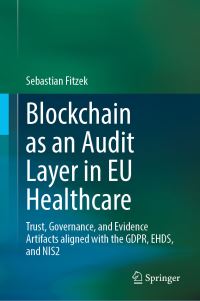 Book Cover for Blockchain as an Audit Layer in EU Healthcare by Sebastian Fitzek