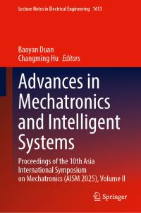 Book Cover for Advances in Mechatronics and Intelligent Systems by Baoyan Duan, Changming Hu