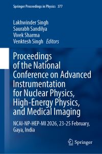 Book Cover for Proceedings of the National Conference on Advanced Instrumentation for Nuclear Physics, High-Energy Physics, and Medical Imaging by Lakhwinder Singh, Saurabh Sandilya, Vivek Sharma, Venktesh Singh