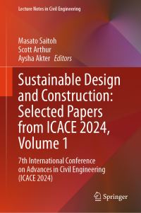 Book Cover for Sustainable Design and Construction: Selected Papers from ICACE2024 Volume 1 by Masato Saitoh, Scott Arthur, Aysha Akter