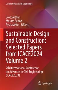 Book Cover for Sustainable Design and Construction: Selected Papers from ICACE2024 Volume 2 by Scott Arthur, Masato Saitoh, Aysha Akter