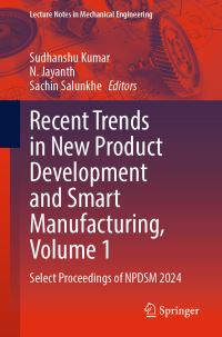 Book Cover for Recent Trends in New Product Development and Smart Manufacturing, Volume 1 by Sudhanshu Kumar, N Jayanth, Sachin Salunkhe