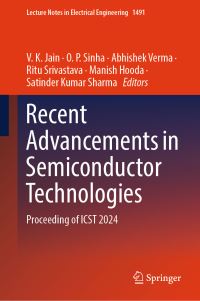 Book Cover for Recent Advancements in Semiconductor Technologies by V K Jain, O P Sinha, Abhishek Verma, Ritu Srivastava, Manish Hooda, Satinder Kumar Sharma