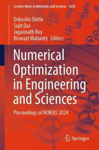 Book Cover for Numerical Optimization in Engineering and Sciences by Debashis Dutta, Sujit Das, Jagannath Roy, Biswajit Mahanty