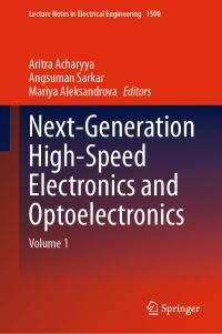 Book Cover for Next-Generation High-Speed Electronics and Optoelectronics. Volume 1 by Aritra Acharyya, Angsuman Sarkar, Mariya Aleksandrova
