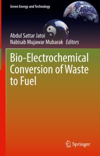 Book Cover for Bio-Electrochemical Conversion of Waste to Fuel by Abdul Sattar Jatoi, Nabisab Mujawar Mubarak