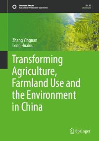 Book Cover for Transforming Agriculture, Farmland Use and the Environment in China by Zhang Yingnan, Long Hualou