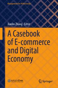 Book Cover for A Casebook of E-Commerce and Digital Economy by Jianlin Zhang